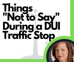 What to say if pulled over for DUI.